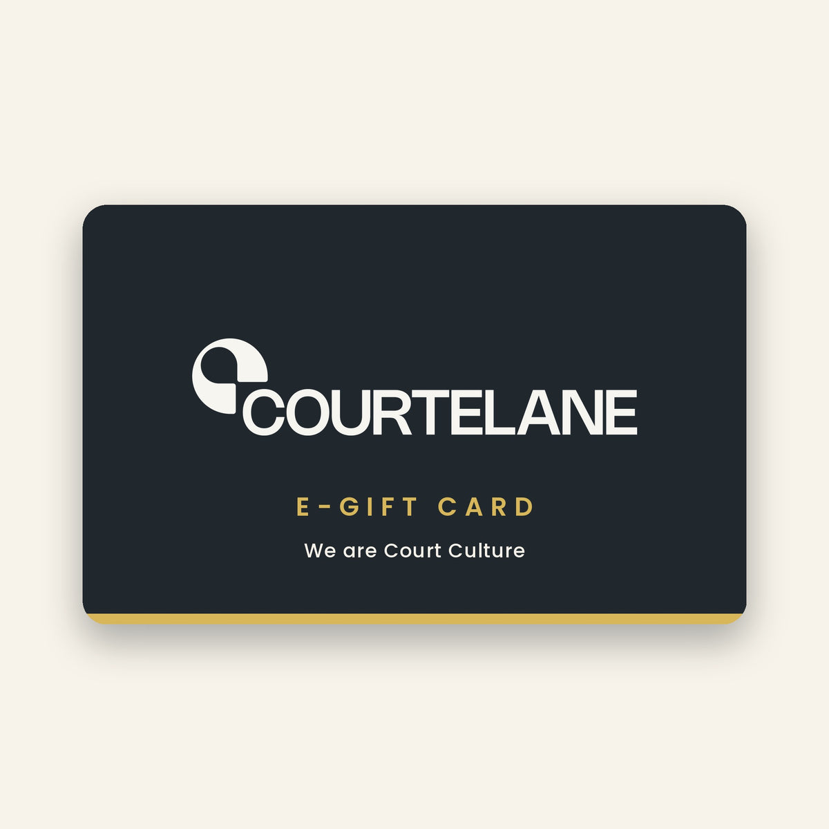 Courtelane e-Gift Card with cream logo, gold edge and the tagline We are Court Culture
